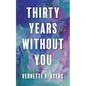 Thirty Years Without You - Paperback