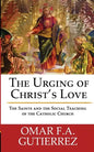 The Urging of Christ's Love: The Saints and The Social Teaching of the Catholic - Paperback