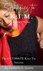 Strategies to K.I.M.: The Ultimate Keys To Success - Hardcover
