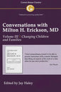 Conversations with Milton H. Erickson MD Vol 3: Volume III, Changing Children and Families - Paperback