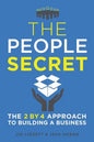 The People Secret: The 2 by 4 Approach to Building a Business - Paperback