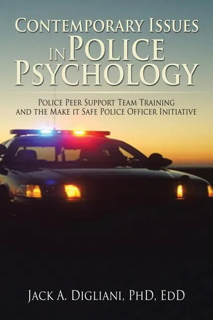 Contemporary Issues in Police Psychology: Police Peer Support Team Training and the Make it Safe Police Officer Initiative - Paperback