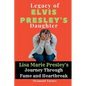 Legacy of Elvis Presley's Daughter: Lisa Marie Presley's Journey Through Fame and Heartbreak - Paperback
