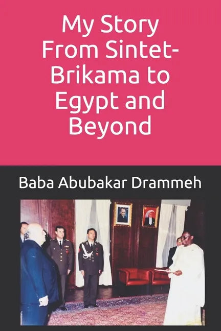My Story: From Sintet-Brikama to Egypt and Beyond - Paperback