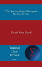 Authorship of Hebrews: The Case for Paul - Hardcover