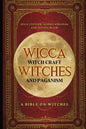 Wicca, Witch Craft, Witches and Paganism: A Bible on Witches: Witch Book (Witches, Spells and Magic 1) - Paperback