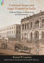 Common Sense and Legal History in India: Collected Essays on Hindu Law and Dharmasastra - Hardcover