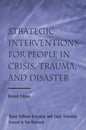 Strategic Interventions for People in Crisis, Trauma, and Disaster - Paperback