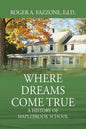 Where Dreams Come True: A History of Maplebrook School - Paperback