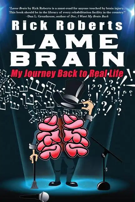 Lame Brain: My Journey Back to Real Life - Paperback