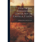 Vida de san Fernando el tercer, rey de Castilla, y León - Hardcover