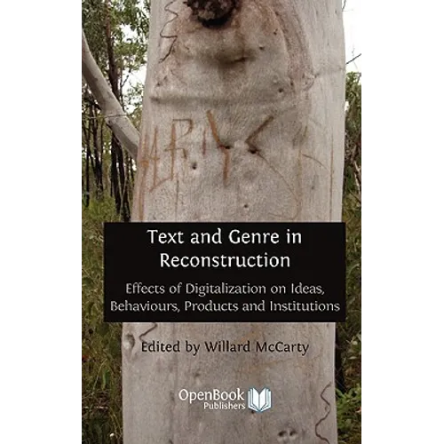 Text and Genre in Reconstruction: Effects of Digitalization on Ideas, Behaviours, Products and Institutions. - Hardcover