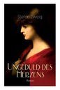 Ungeduld des Herzens. Roman: Der einzige beendete Roman des Autors Stefan Zweig - Paperback