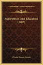 Superstition and Education (1907) - Hardcover