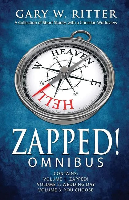 Zapped! Omnibus: A Collection of Short Stories with a Christian Worldview - Paperback