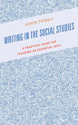 Writing in the Social Studies: A Practical Guide for Teaching an Essential Skill - Paperback