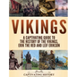 Vikings: A Captivating Guide to the History of the Vikings, Erik the Red and Leif Erikson - Hardcover