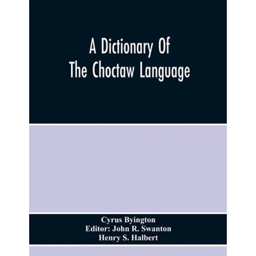 A Dictionary Of The Choctaw Language - Paperback