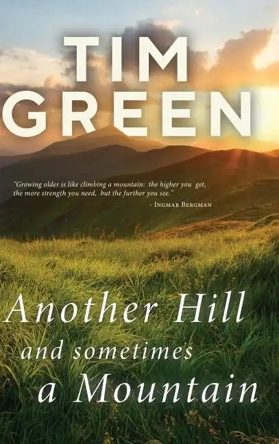 Another Hill and Sometimes a Mountain - Hardcover