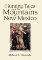 Hunting Tales from The Mountains of New Mexico - Hardcover