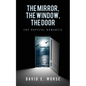 The Mirror, The Window, The Door: The Hopeful Romantic - Paperback