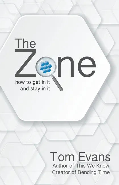The Zone: How to Get in It and Stay in It - Paperback