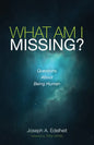 What Am I Missing?: Questions about Being Human - Paperback