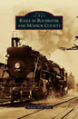 Rails in Rochester and Monroe County - Hardcover