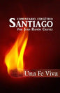 Santiago Una Fe Viva: Comentario Biblico - Paperback
