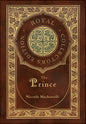The Prince (Royal Collector's Edition) (Annotated) (Case Laminate Hardcover with Jacket) - Hardcover