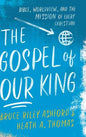 Gospel of Our King - Hardcover