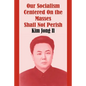Our Socialism Centered on the Masses Shall Not Perish - Paperback