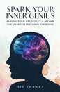 Spark Your Inner Genius: Expand Your Creativity & Become the Smartest Person in the Room - Paperback