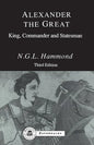 Alexander the Great: King, Commander and Statesman - Paperback