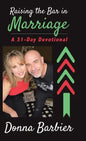 Raising the Bar in Marriage: A 31-Day Devotional - Hardcover