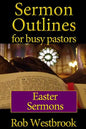 Sermon Outlines for Busy Pastors: Easter Sermons - Paperback