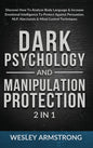 Dark Psychology and Manipulation Protection 2 in 1: Discover How To Analyze Body Language & Increase Emotional Intelligence To Protect Against Persuas - Hardcover