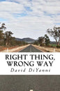 Right Thing, Wrong Way - Paperback