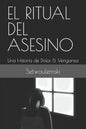El Ritual del Asesino: Una Historia de Dolor & Venganza - Paperback