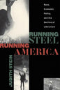 Running Steel, Running America: Race, Economic Policy, and the Decline of Liberalism - Paperback