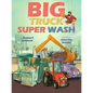 Big Truck Super Wash - Hardcover