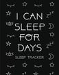 I Can Sleep For Days: Sleep Tracker Health Fitness Basic Sciences Insomnia - Paperback