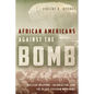 African Americans Against the Bomb: Nuclear Weapons, Colonialism, and the Black Freedom Movement - Hardcover
