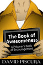 The Book of Awesomeness: A Prisoner's Book of Encouragement - Paperback