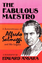 The Fabulous Maestro: A Remembrance of Alfredo Salmaggi and His Legacy - Paperback