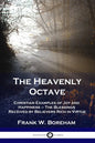 The Heavenly Octave: Christian Examples of Joy and Happiness - The Blessings Received by Believers Rich in Virtue - Paperback
