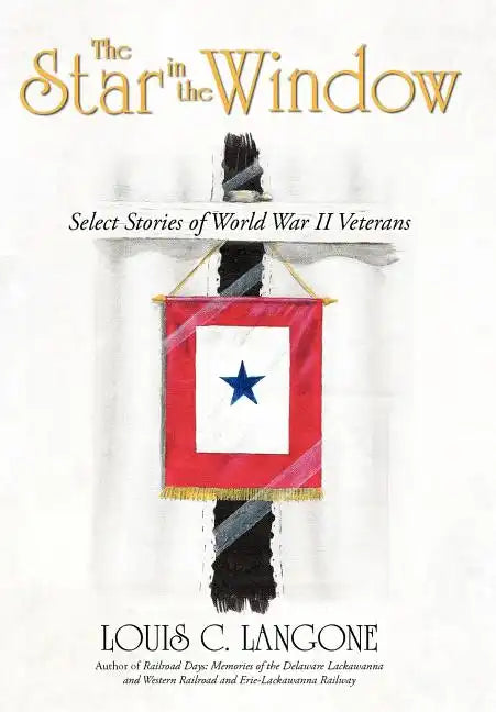 The Star in the Window: Select Stories of World War II Veterans - Hardcover