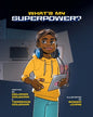 What's My Superpower: Discovering Your Unique Strengths - Paperback