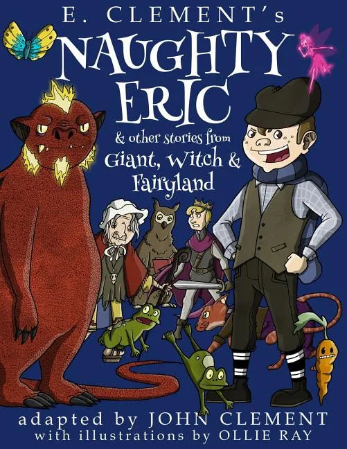 Naughty Eric & Other Stories from Giant, Witch & Fairyland - Paperback