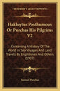 Hakluytus Posthumous Or Purchas His Pilgrims V2: Containing A History Of The World In Sea Voyages And Land Travels By Englishmen And Others (1907) - Paperback